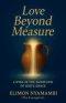 Love Beyond Measure: Living in the Overflow of God's Grace