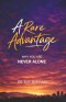 A Rare Advantage: Why You Are Never Alone