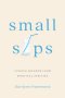 Small Sips: Finding Freedom from Spiritual Striving