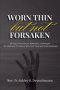 Worn Thin but Not Forsaken: 90 Days of Scripture, Reflection, and Prayer for Ordinary Christians Who Feel Tired and Overwhelmed