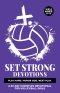 Set Strong Devotions | Play Hard. Honor God. Next Play.   : A 60-Day Christian Devotional for Girls Ages 13-15 | Sport Specific Mental Strength, & Rea