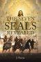 The Seven Seals Revealed