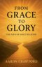 From Grace to Glory: The Path of Sanctification