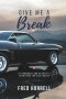 Give Me a Break: 70 Humorous and Heartfelt Devotions for Car Lovers