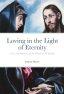 Loving in the Light of Eternity: Love and Intimacy as the Heart of All Reality