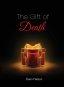 The Gift of Death: What the Final Teacher Shows Us About Life