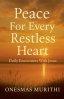Peace for Every Restless Heart: Daily Encounters with Jesus