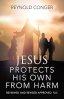 Jesus Protects His Own From Harm: Reviewed and revised Approved RJC