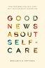 Good News About Self-Care