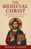 The Medieval Christ: The Gospels in Monastic Life and Thought