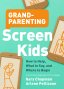 Grandparenting Screen Kids