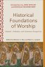 Historical Foundations of Worship (Worship Foundations)