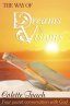 The Way of Dreams and Visions: Your Secret Conversation With God