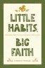 Little Habits, Big Faith