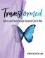 Transformed: Eating and Body Image Renewal God's Way