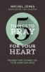 5 Things to Pray for Your Heart