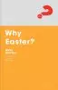 Why Easter Expanded Edition
