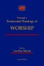 Toward a Pentecostal Theology of Worship: Second Edition
