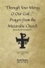 Through Your Mercy, O Our God... Prayers from the Mozarabic Church (Revised and Translated)