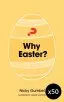 Why Easter? Pack of 50