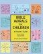Bible Morals for Children: A Parent's Guide