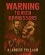 Warning To Rich Oppressors