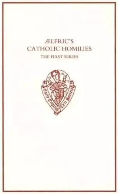 Aelfric's Catholic Homilies First Series - Text
