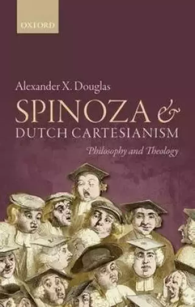 Spinoza and Dutch Cartesianism