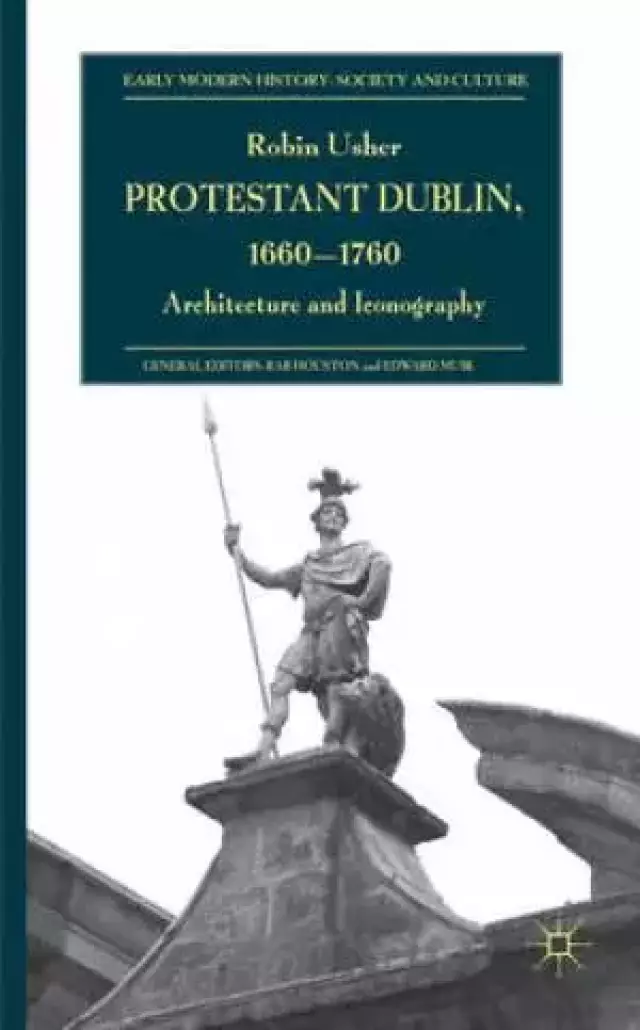 Protestant Dublin, 1660-1760