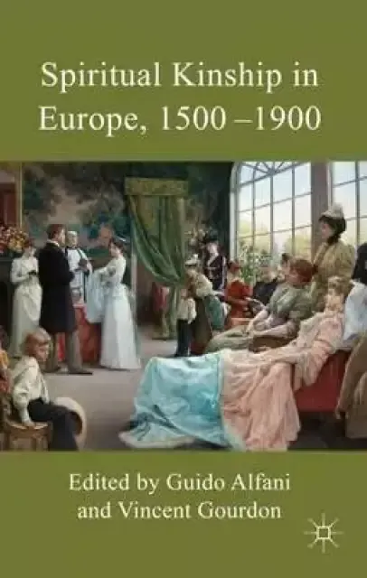 Spiritual Kinship in Europe, 15001900
