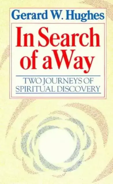 In Search of a Way: Two Journeys of Spiritual Discovery