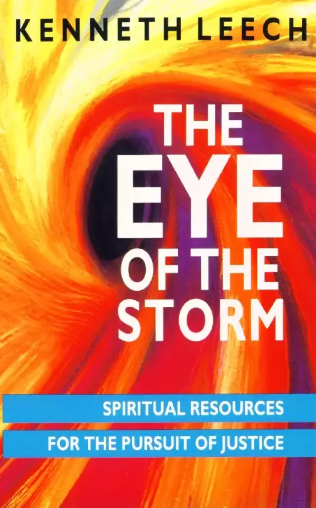 The Eye of the Storm: Spiritual Resources for the Pursuit of Justice