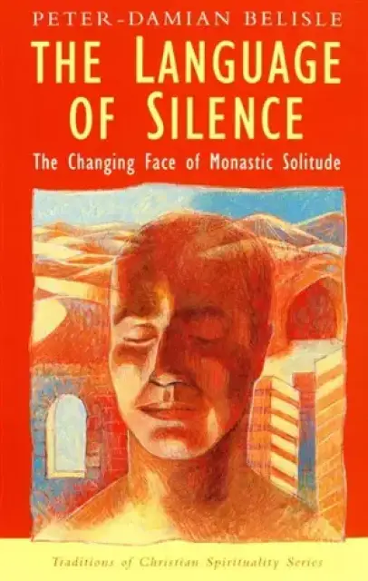 The Language of Silence: The Changing Face of Monastic Solitude