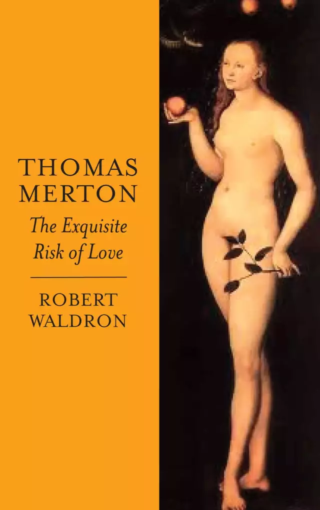 Thomas Merton The Exquisite Risk Of Love