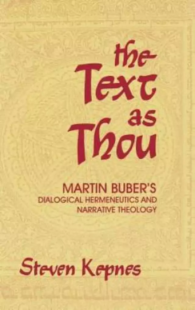 The Text as Thou: Martin Buber's Dialogical Hermeneutics and Narrative Theology