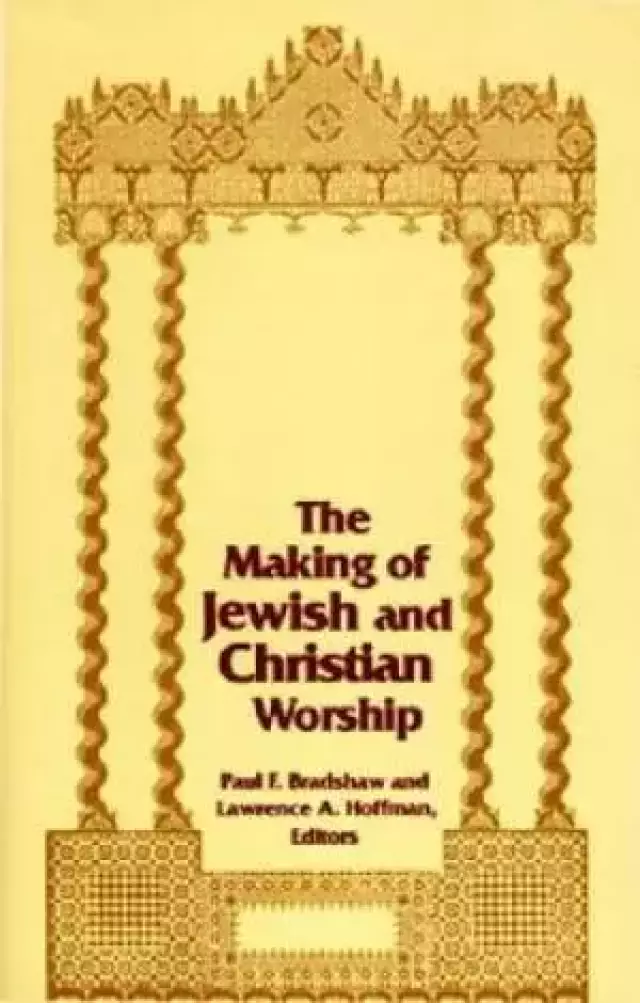 The Making of Jewish and Christian Worship