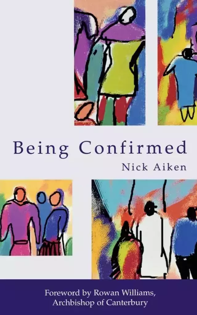 Being Confirmed – Foreword by Rowan Williams