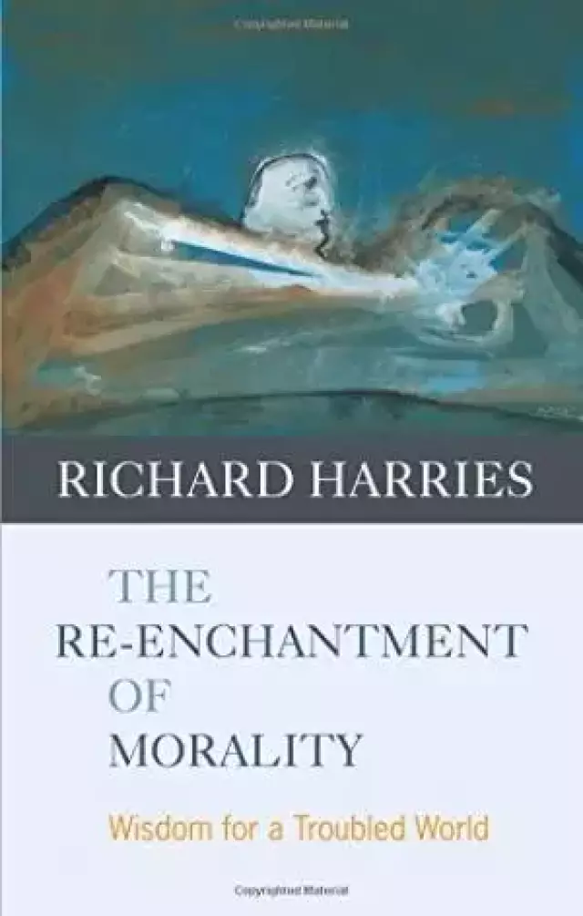 The Re Enchantment Of Morality
