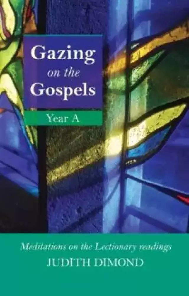 Gazing On The Gospels Year A