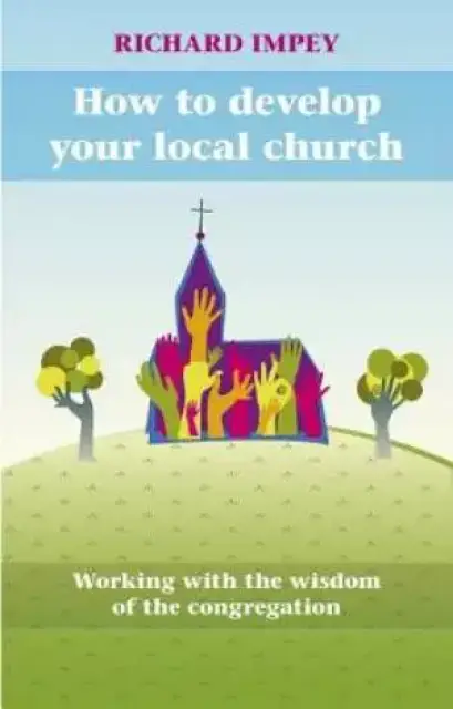 How to Develop Your Local Church
