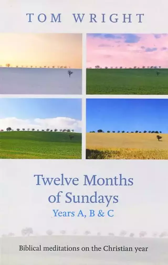 Twelve Months of Sundays Years A, B and C