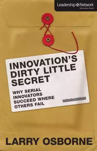 Innovation's Dirty Little Secret