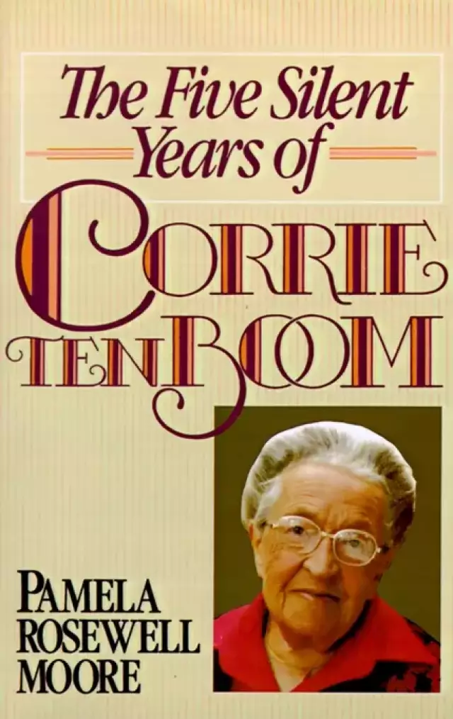 5 Silent Years Of Corrie Ten Boom