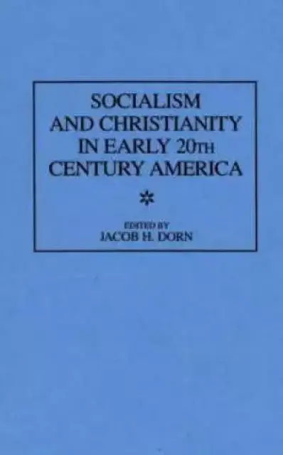 Socialism And Christianity In Early 20th Century America