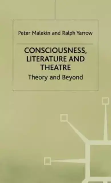 Consciousness Literature and Theatre