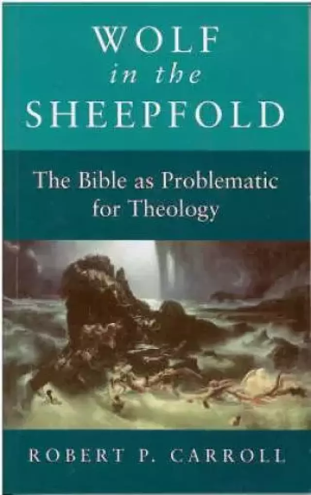 Wolf in the Sheepfold: Bible as Problematic for Theology