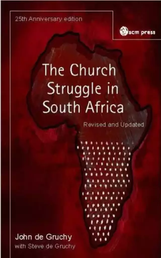 The Church Struggle in South Africa : 25th Anniversary Edition