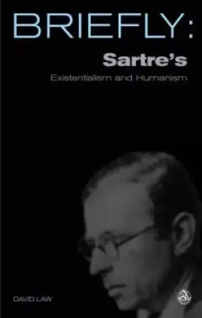 Briefly: Sartre's Exitentialism
