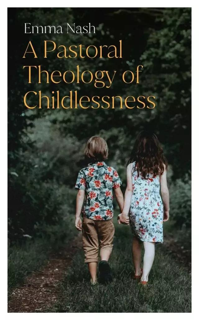Pastoral Theology of Childlessness, A