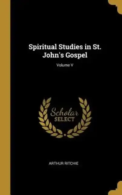 Spiritual Studies in St. John's Gospel; Volume V